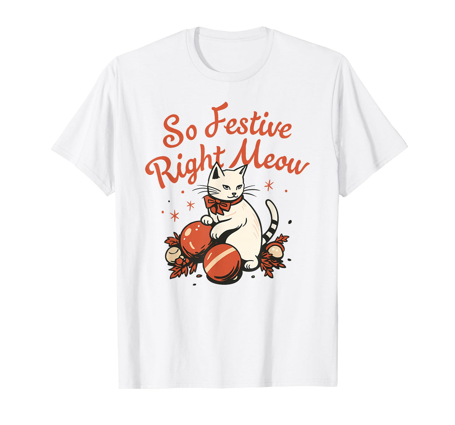 So Festive Right Meow Funny Christmas Santa Holiday T-Shirt