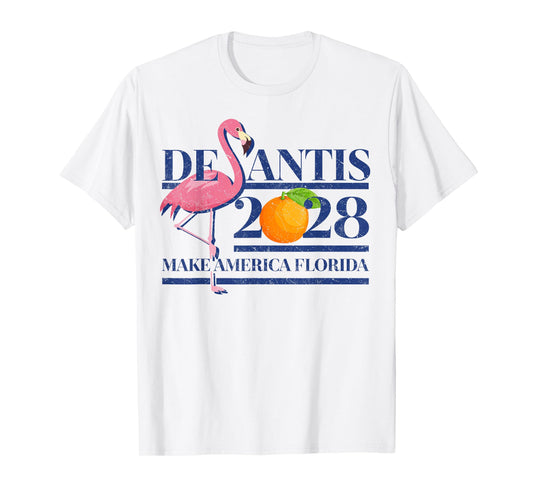 Desantis 2028 President Take America Florida Flamingo Orange T-Shirt
