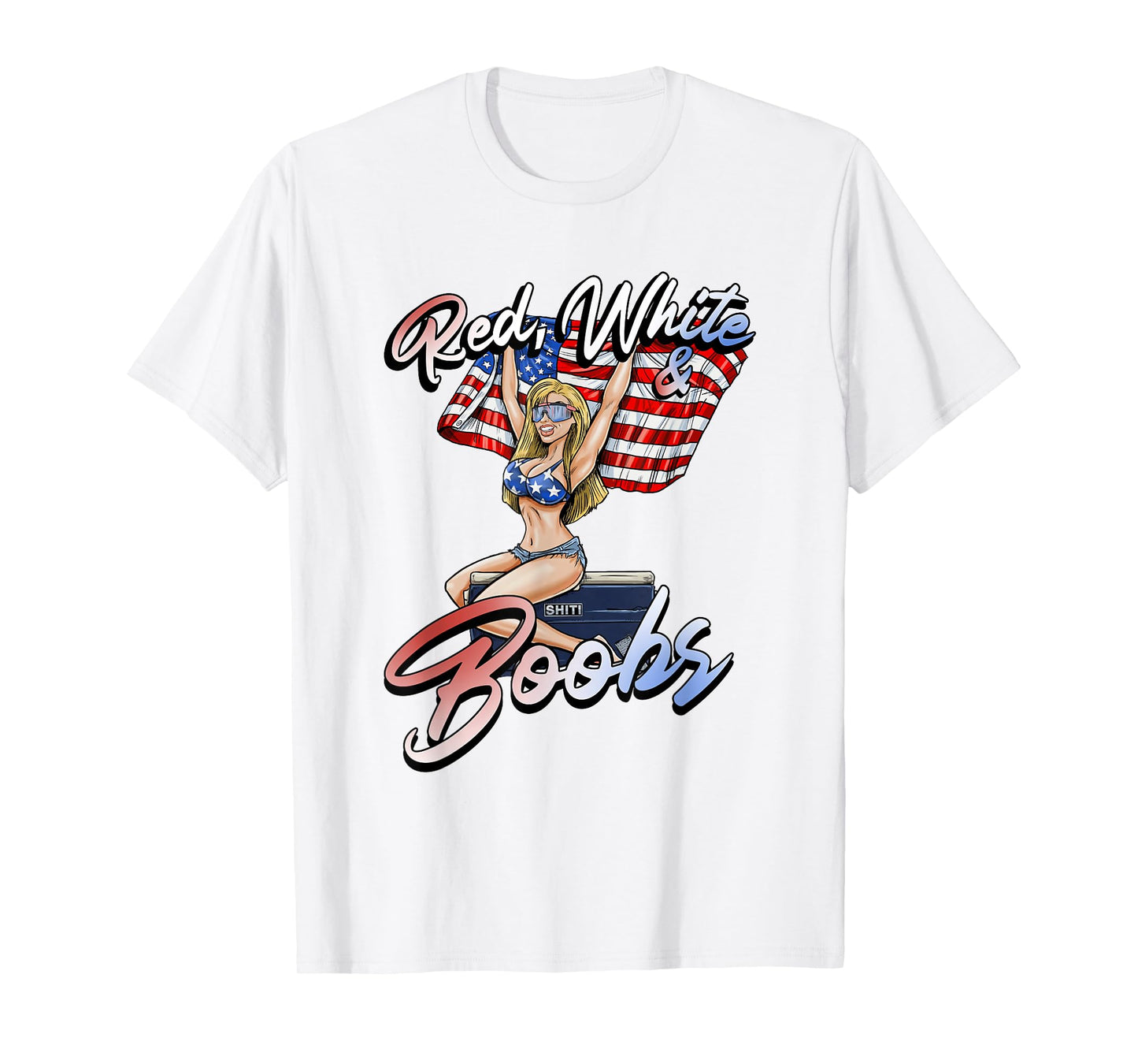 Red White and Boobs Shiti Coolers Happy 4th of July T-Shirt