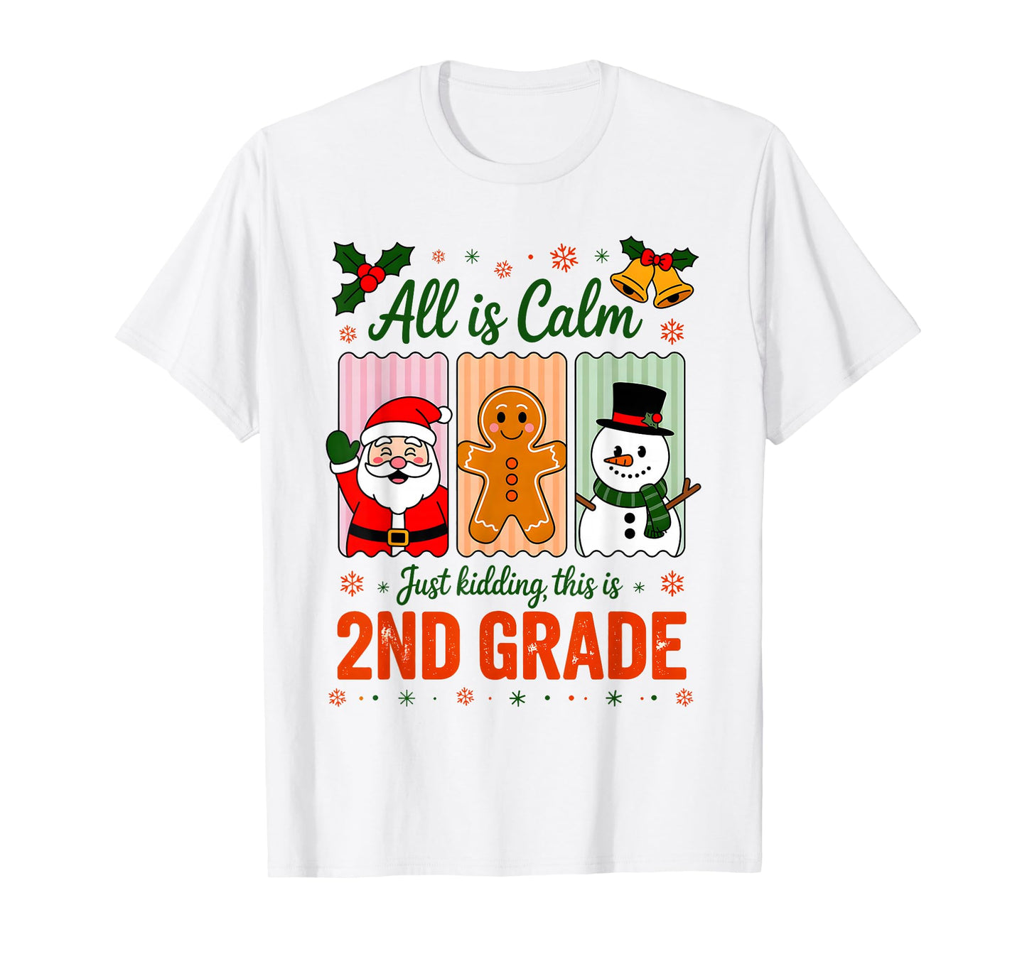 All is Calm Just Kidding This is 2nd Grade Christmas Teacher T-Shirt