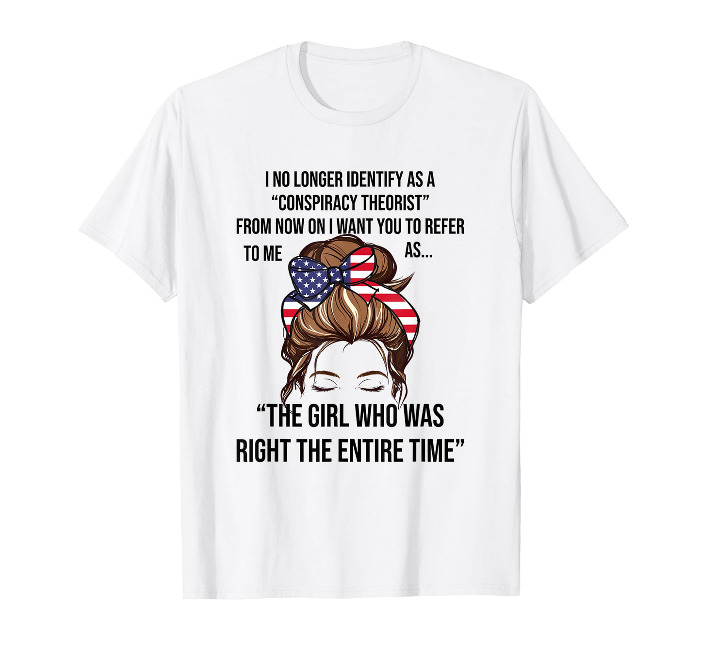I No Longer Identify As A Conspiracy Theorist Funny USA T-Shirt