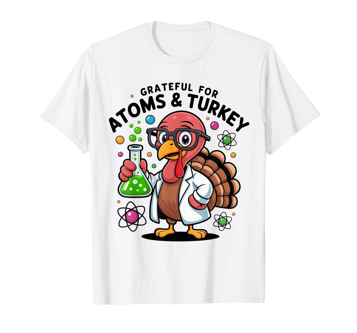 Grateful for Atoms and Turkey Funny Science Men Woman T-Shirt