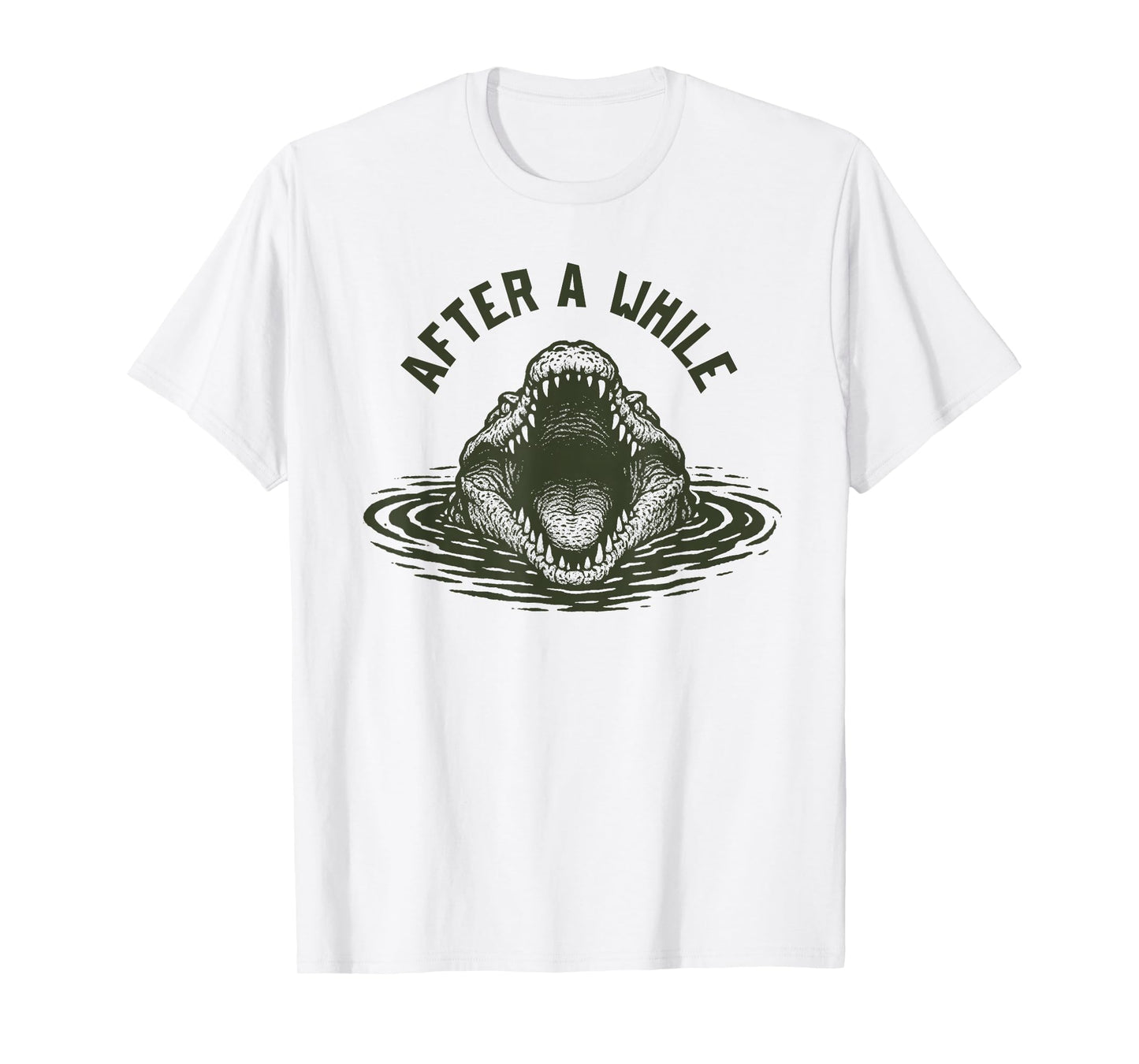 After A While Crocodile Funny Animal Graphic Meme T-Shirt