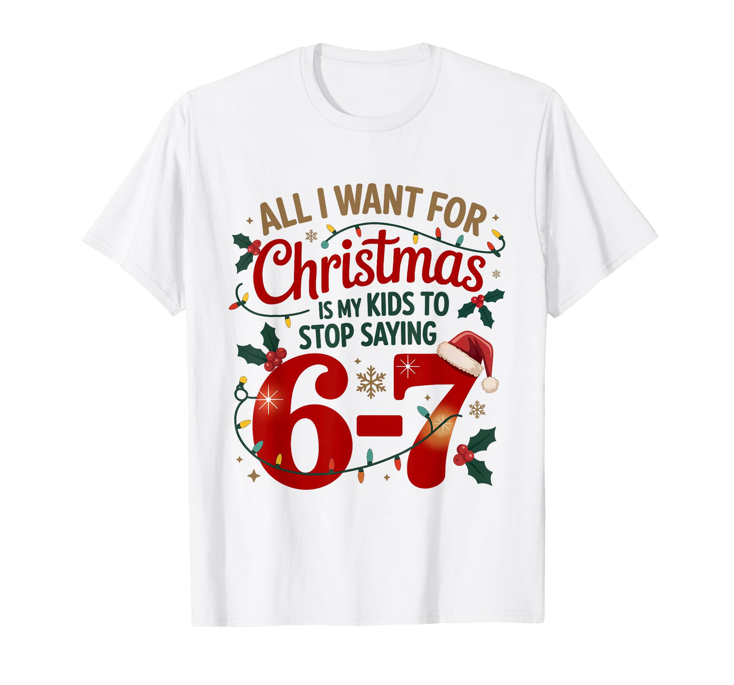 I Want for Christmas is My Kids to Stop Saying 67 Meme T-Shirt