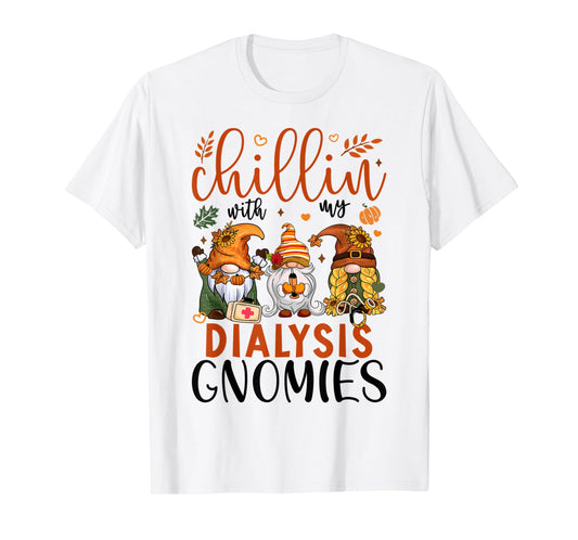 Chillin With My Dialysis Gnomies Thanksgiving Dialysis Gnome T-Shirt