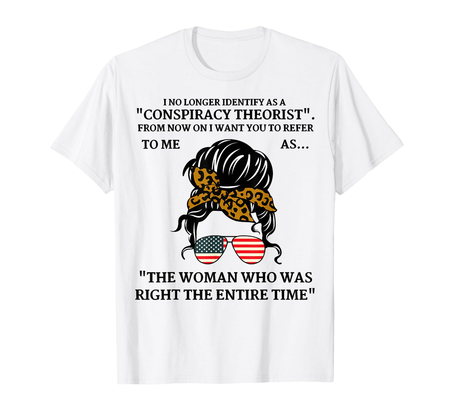 I No Longer Identify As A Conspiracy Theorist, Messy Bun Mom T-Shirt