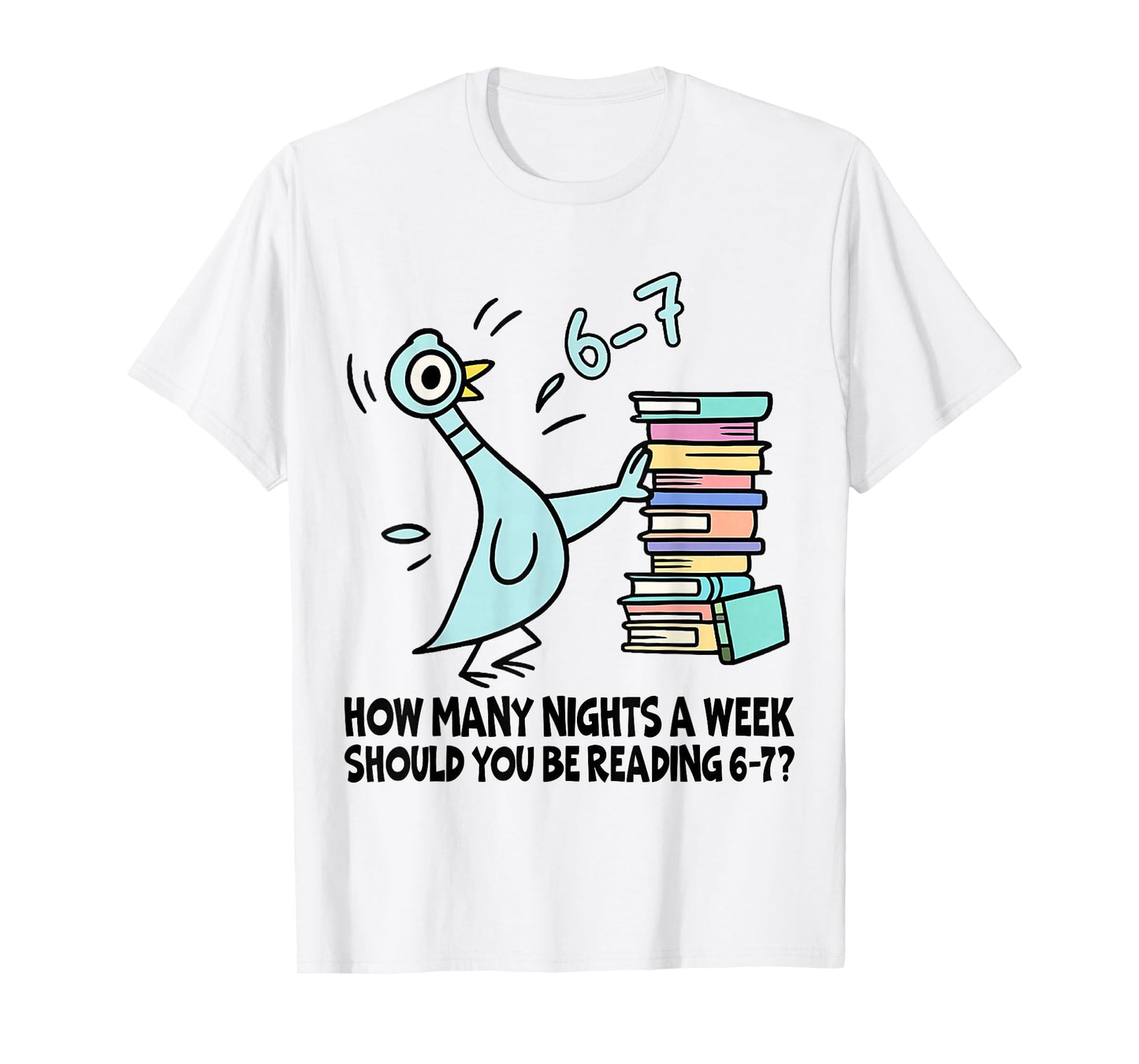 How Many Nights A Week Should You Be Reading 67 Teacher T-Shirt