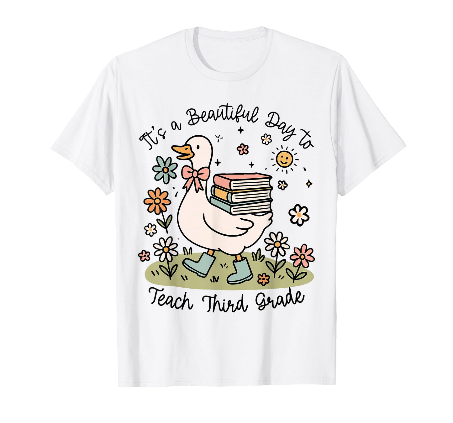 Cute Goose It's A Beautiful Day to Teach 3rd Grade Teacher T-Shirt