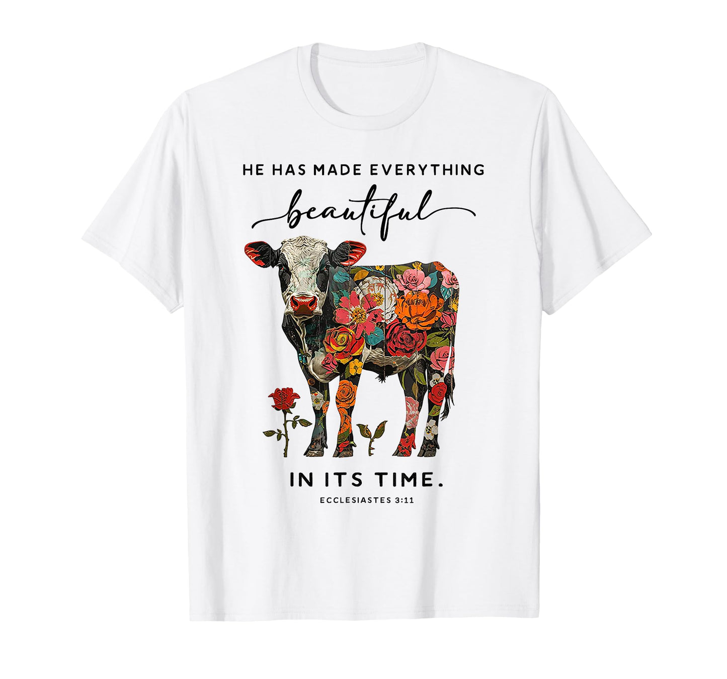 Cow He Has Made Everything Beautiful T-Shirt