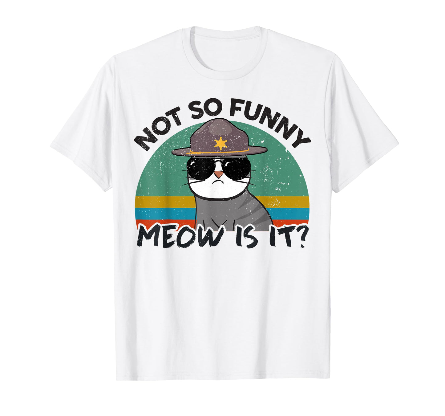 Cat-Shirt Not So Funny Meow is It Super State Trooper Men T-Shirt