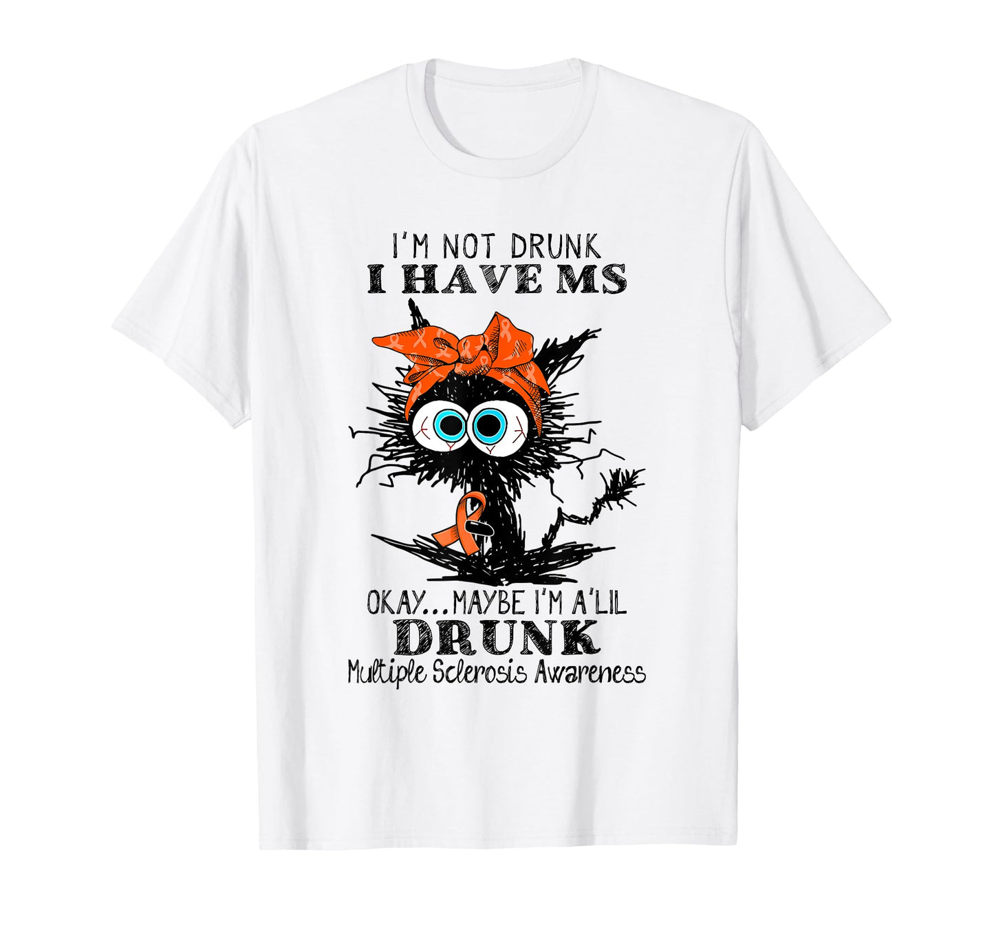 Funny Black Cat I Have MS Okay Maybe I'm A'Lil Drunk T-Shirt for Men Women