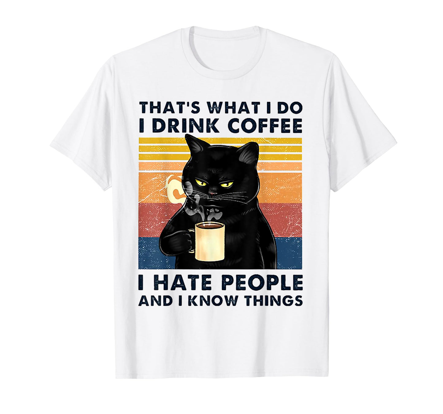 That's What I Do I Drink Coffee I Hate People Cat Drinking T-Shirt for Men Women