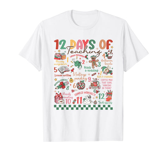 12 Days of Teaching Funny Kindergarten Teacher Christmas T-Shirt