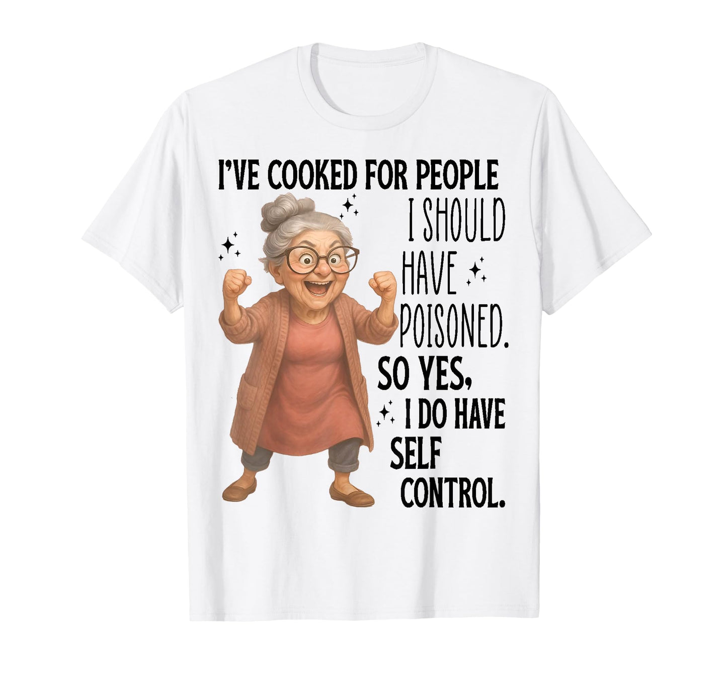 Cute Woman I've Cooked For People I Should Have Poisoned T-Shirt