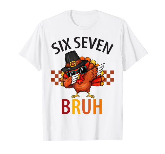Six Seven Bruh Dabbing Turkey Thanksgiving 67 Meme Six Seven T-Shirt