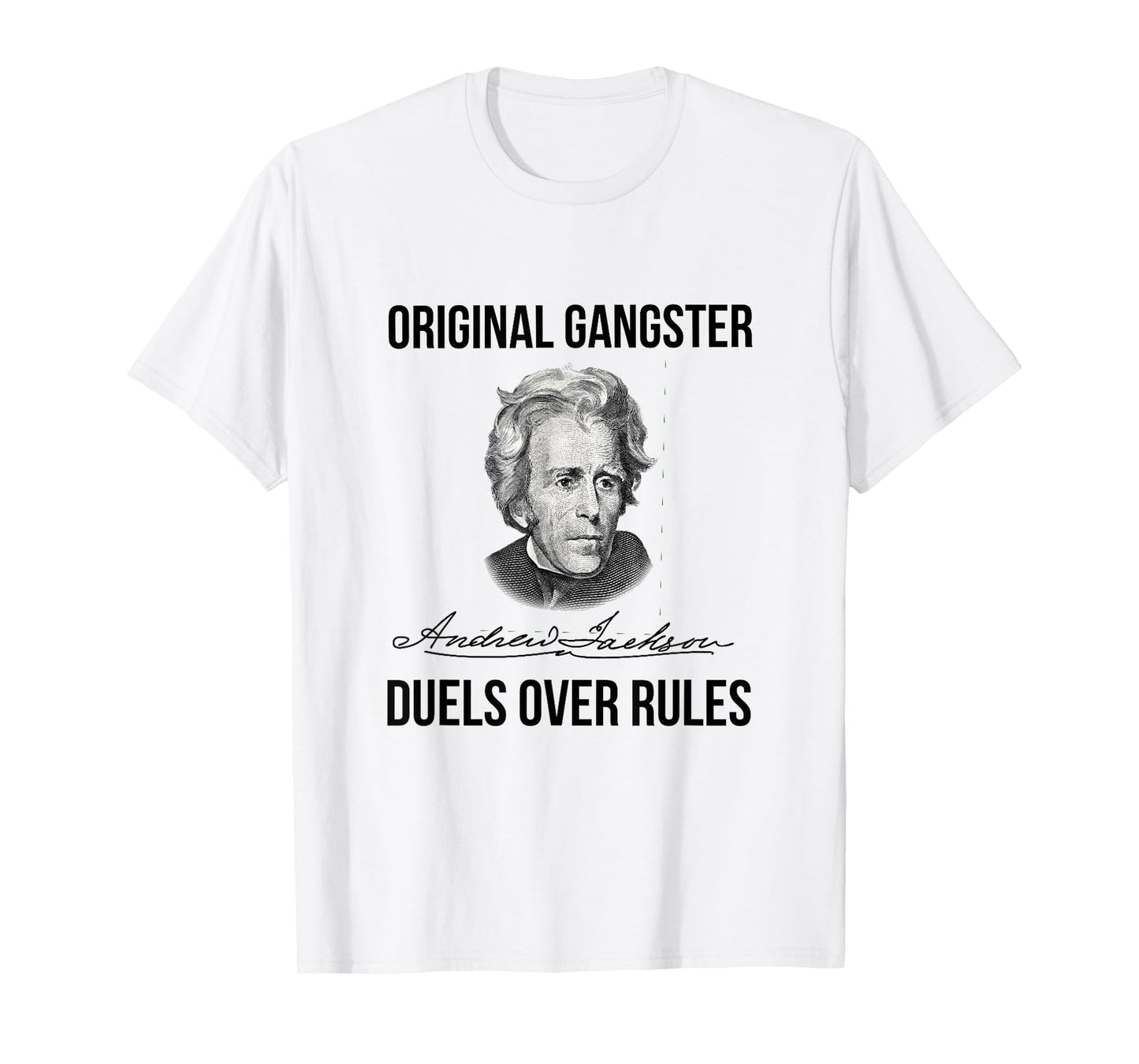 Andrew Jackson Original Gangster Seventh President Tshirt T-Shirt