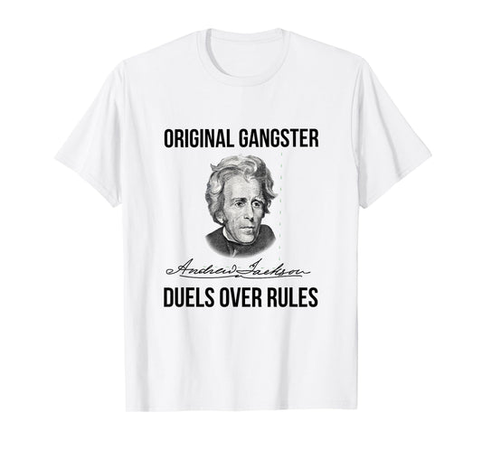 Andrew Jackson Original Gangster Seventh President Tshirt T-Shirt