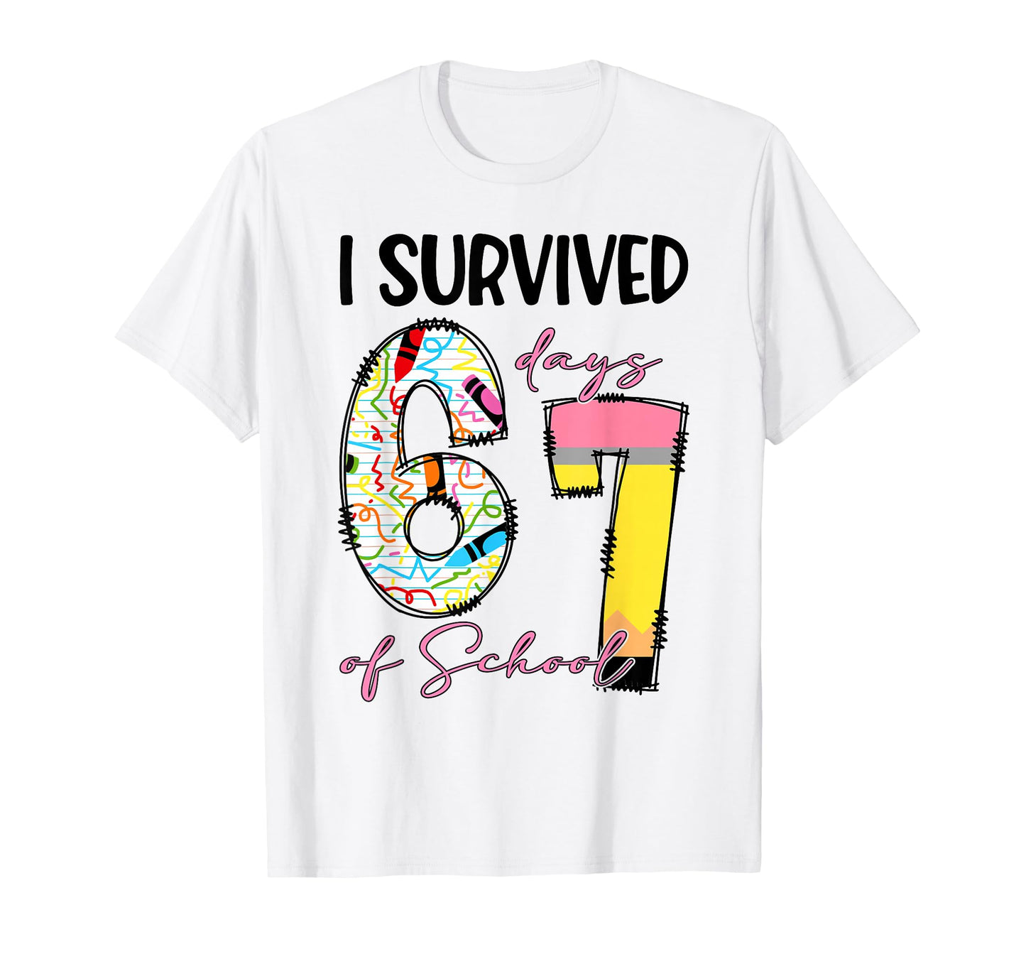 I Survived 67 Days of School Funny 67 Meme Teachers Students T-Shirt
