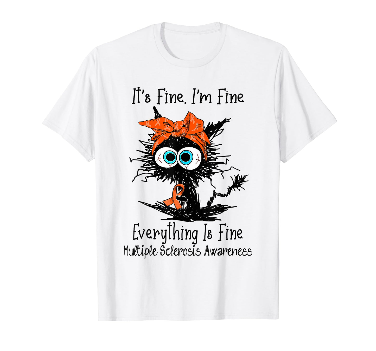 Funny Black Cat Its Fine I'm Fine Multiple Sclerosis T-Shirt