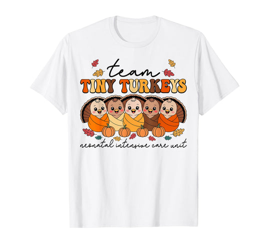 Team Tiny Turkeys Neonatal NICU Nurse Thanksgiving Fall T-Shirt