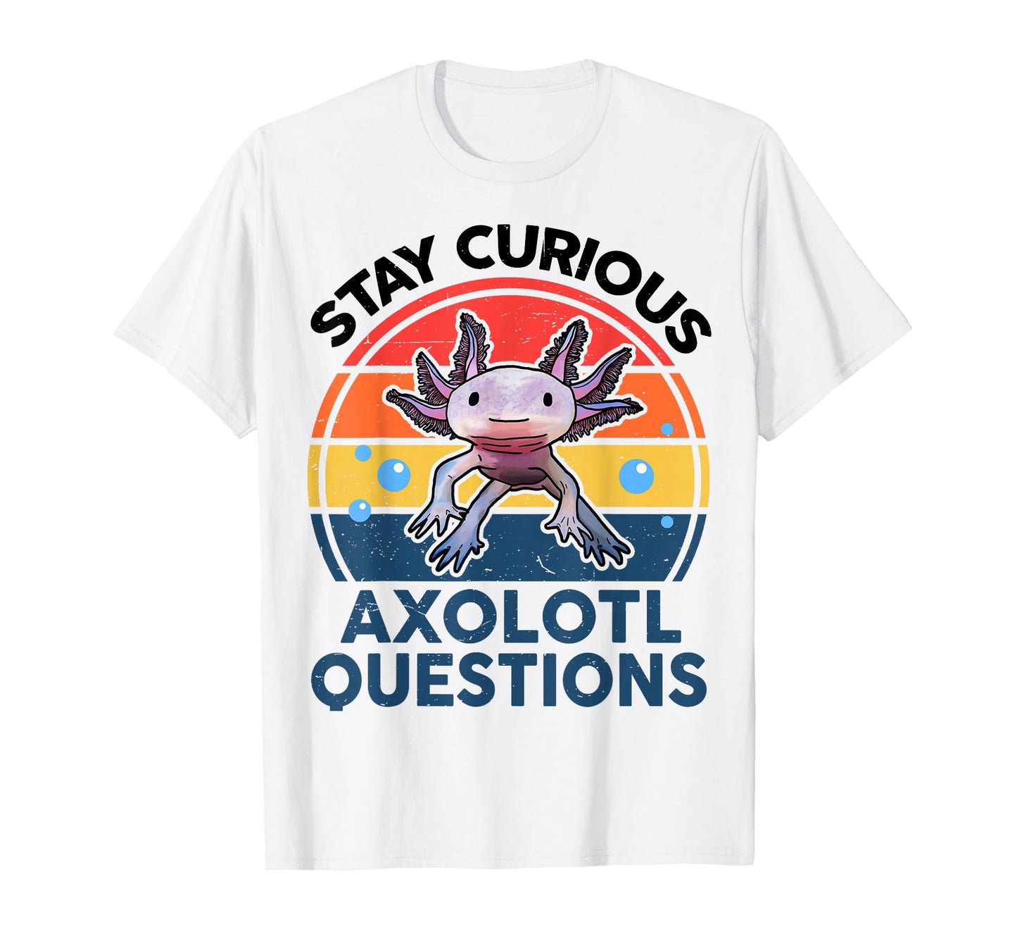 Kids I Stay Curious Axolotl Questions Funny Axolotl T-Shirt