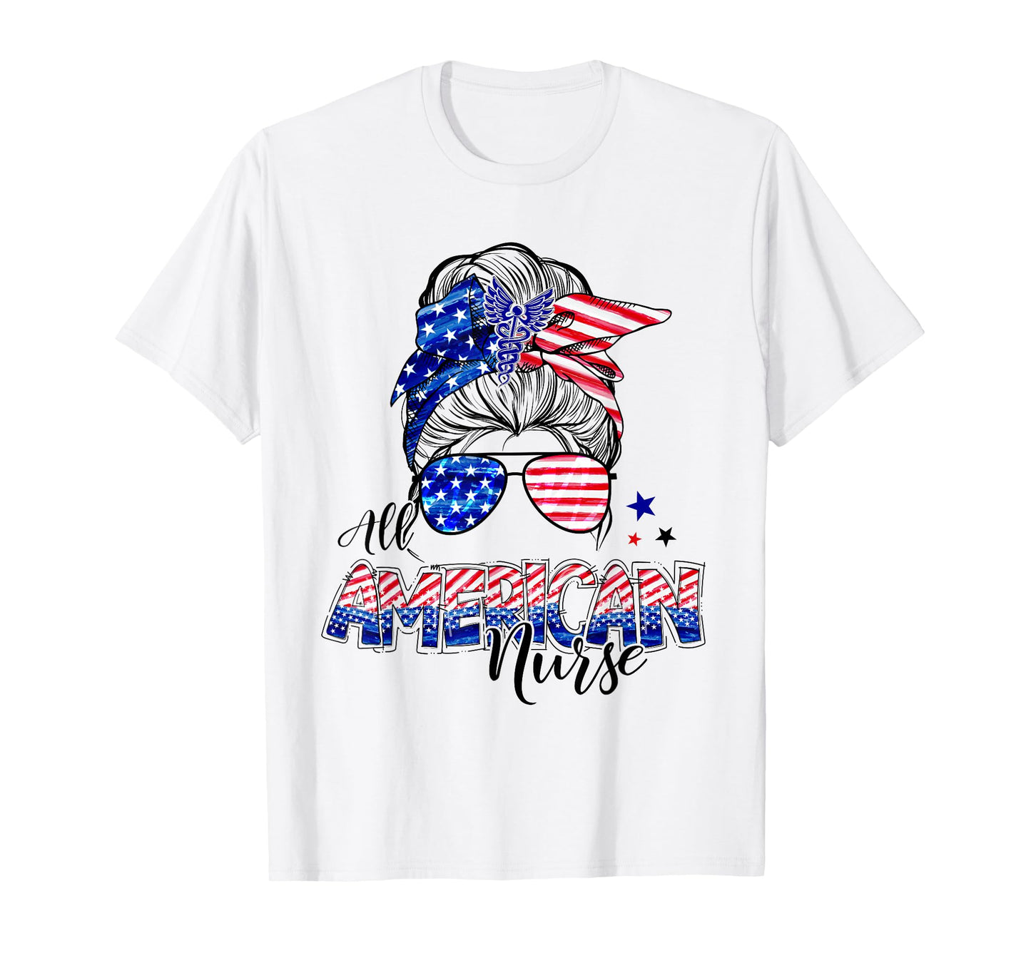 American Flag Patriotic Nurse Messy Bun 4th Of July T-Shirt