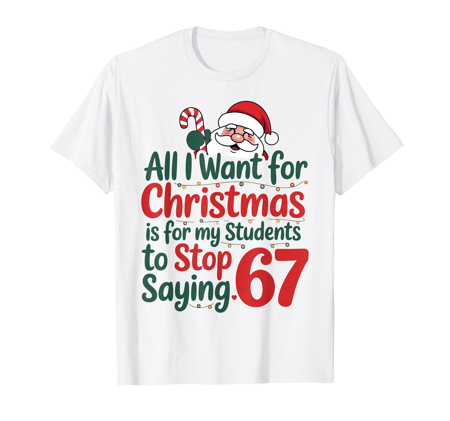 Funny Teacher 67 Meme Christmas Math Students Santa T-Shirt