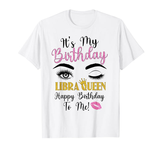 Libra Queen Its My Bday Zodiac Birthday for Girls Women T-Shirt