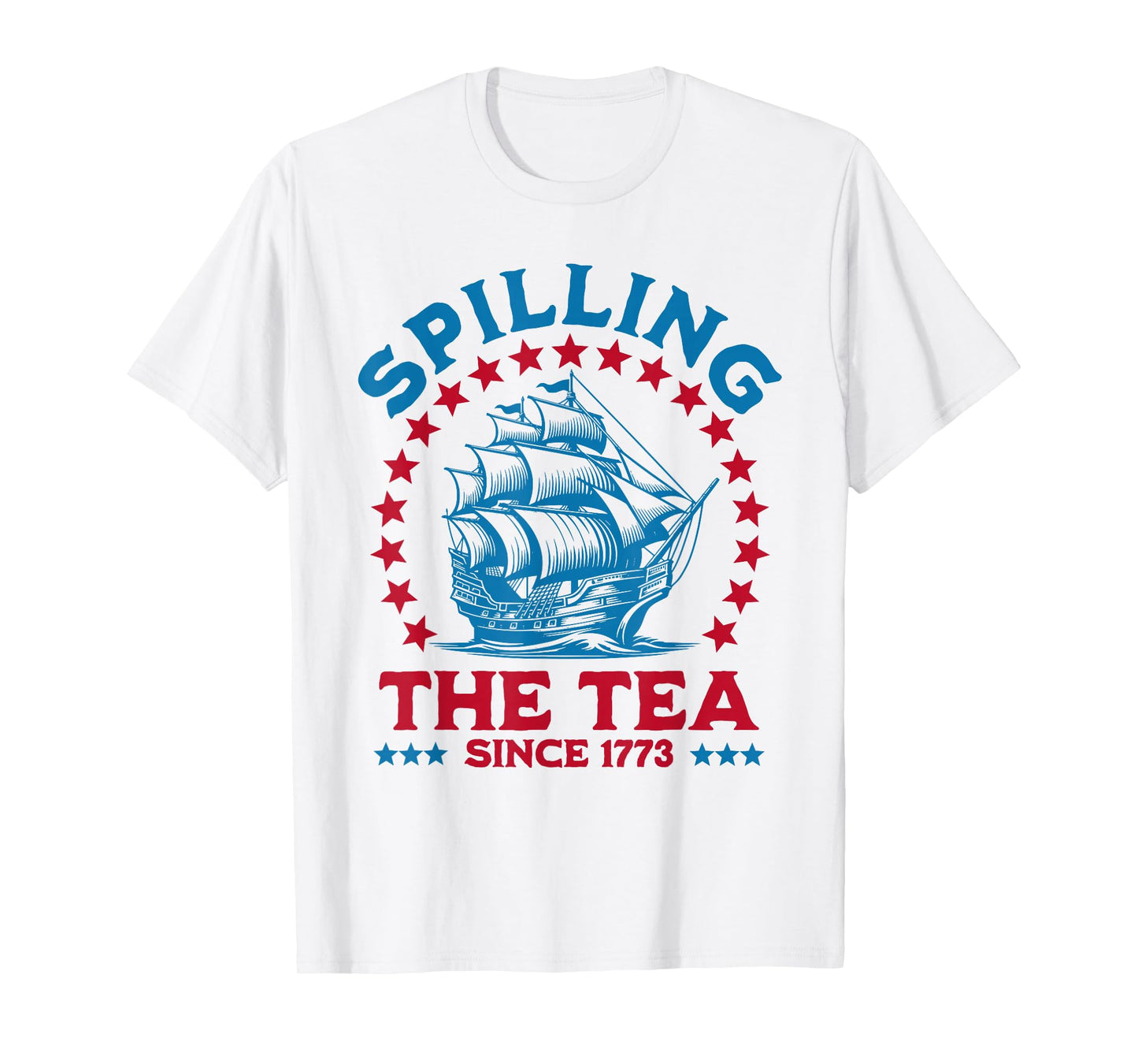 Spilling The Tea Since 1773 T-Shirt