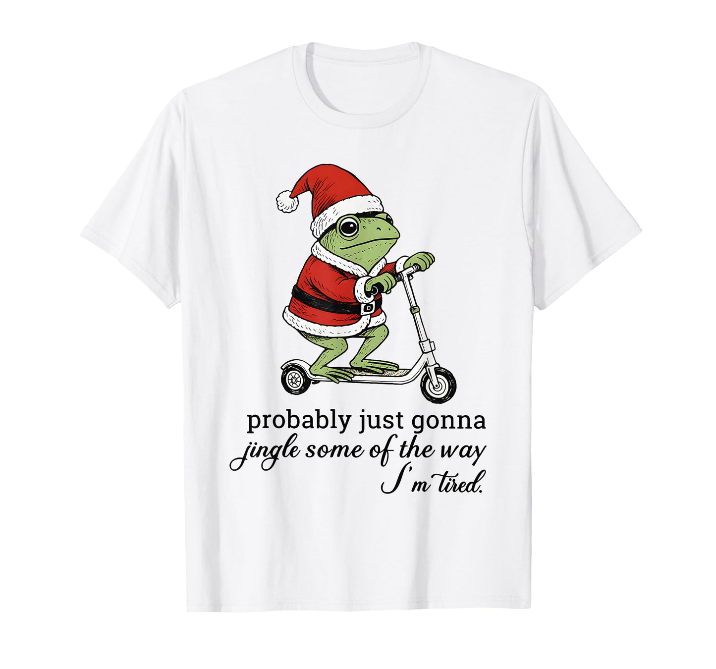 Frog Santa Just Gonna Jingle Some of The Way I'm Tired Xmas T-Shirt