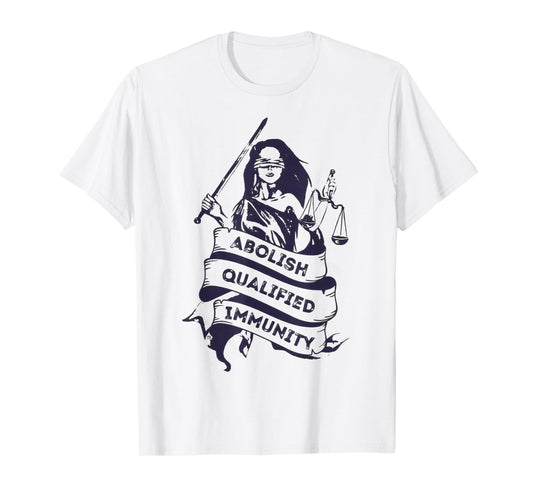 Abolish Qualified Immunity T-Shirt