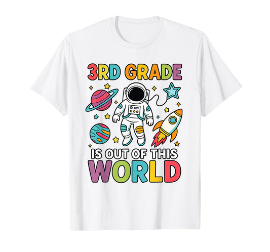 3rd Grade is Out of This World Space Teacher Back to School T-Shirt