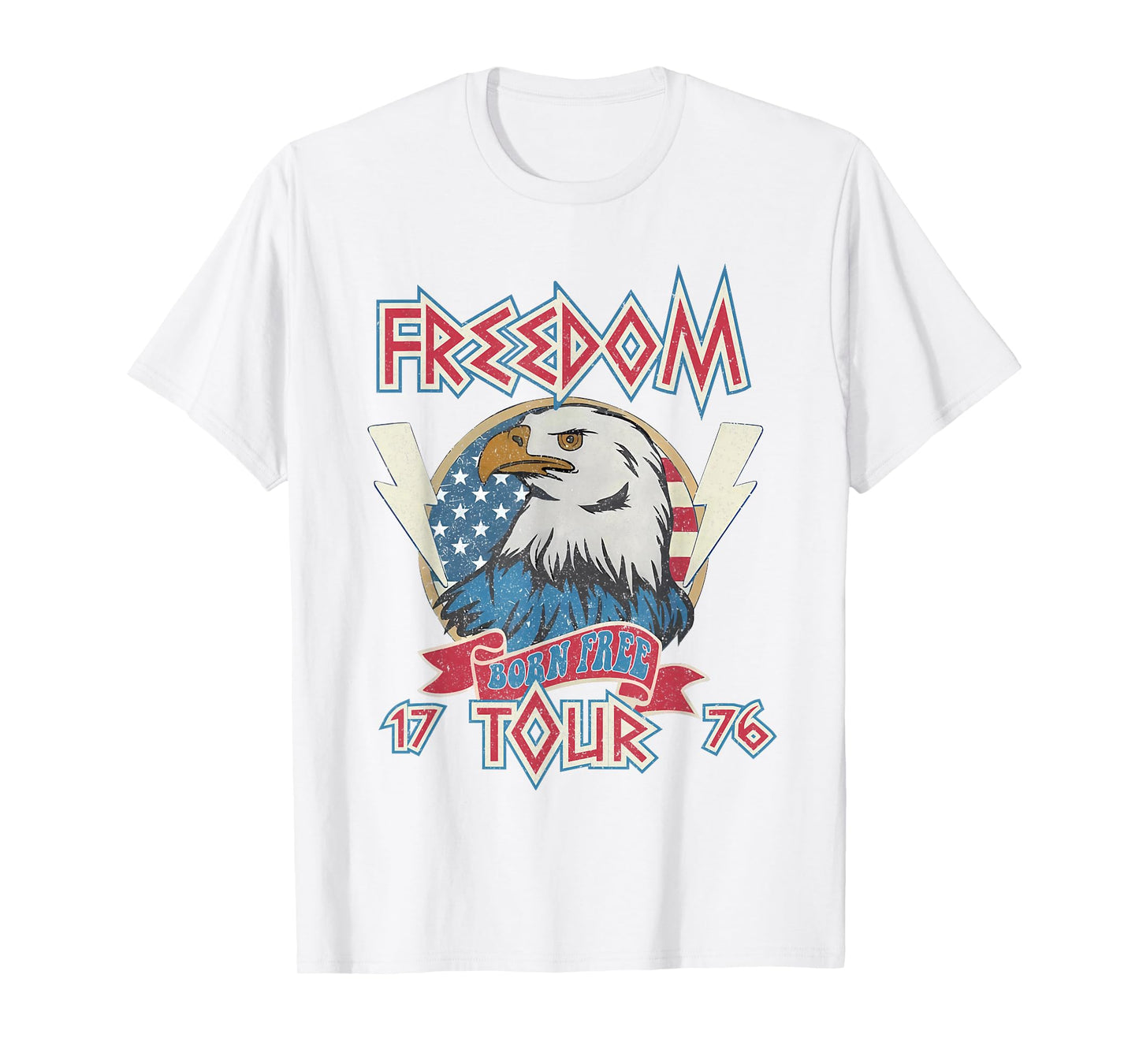 4th of July Born Free Eagle Freedom Tour 1776 Rock Men Women T-Shirt