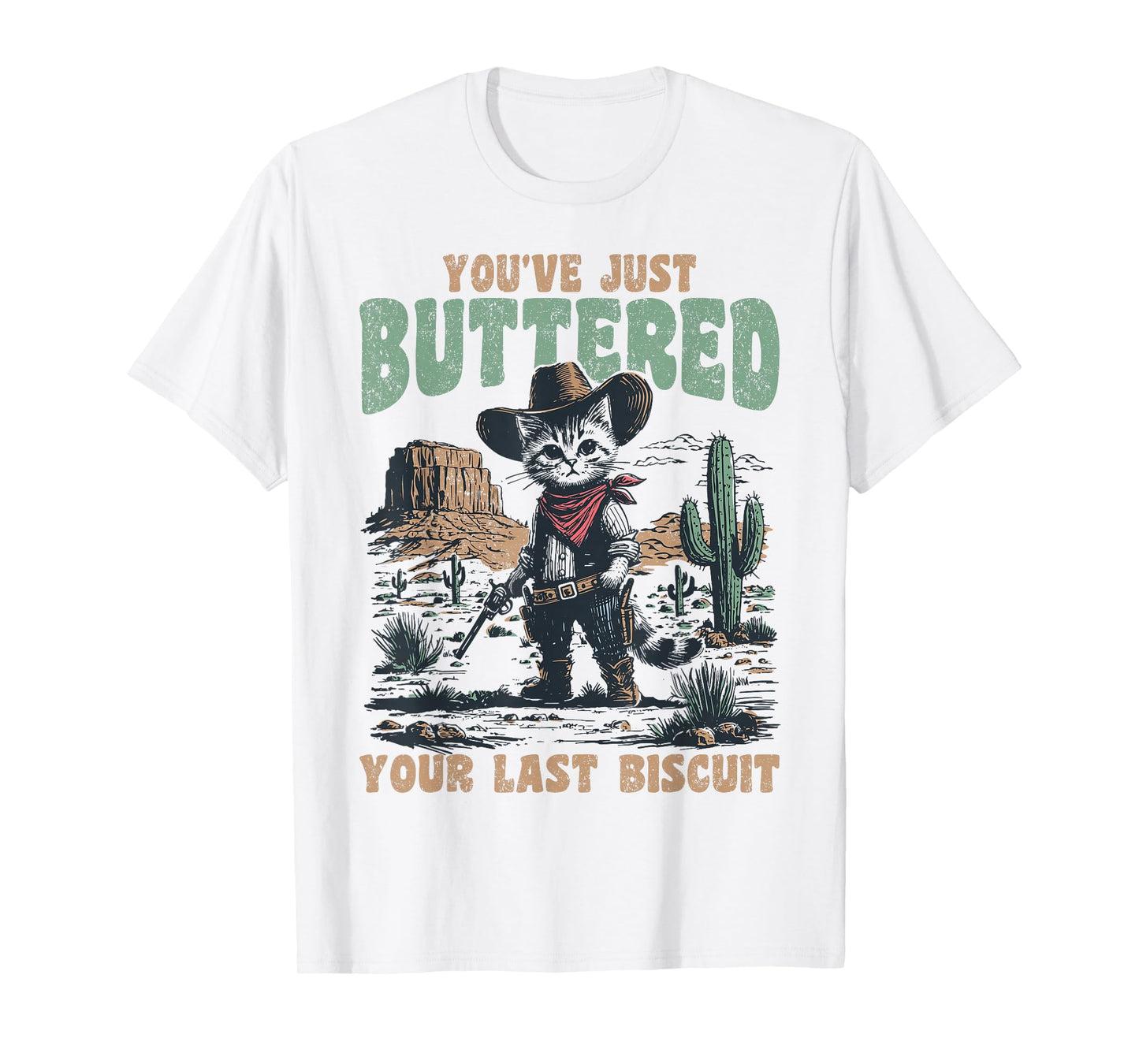 You've Just Buttered Your Last Biscuit Western Cat Cowboy T-Shirt