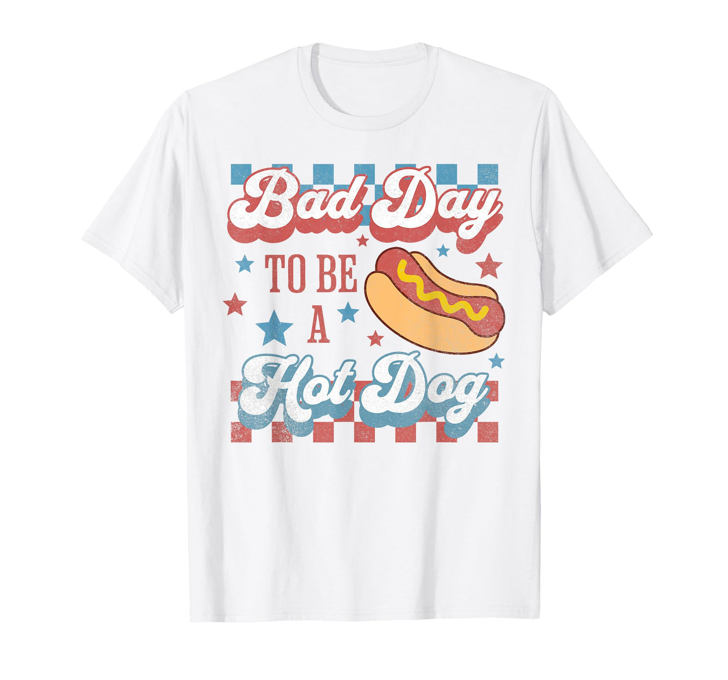 Bad Day to Be A Hot Dog Funny Hot Dog 4th of July Patriotic T-Shirt