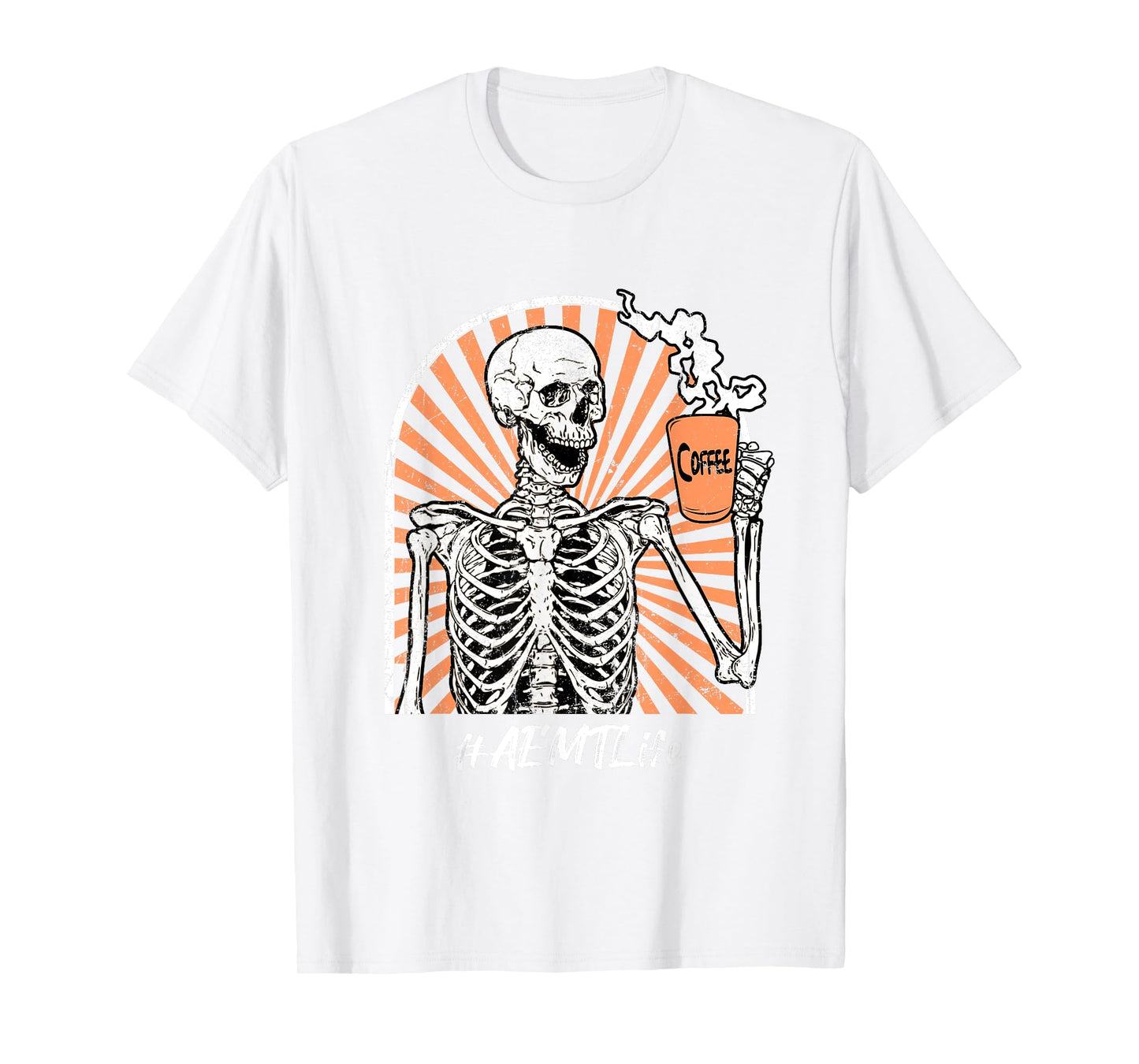 AEMT Life Coffee Skeleton Exhausted Funny T-Shirt