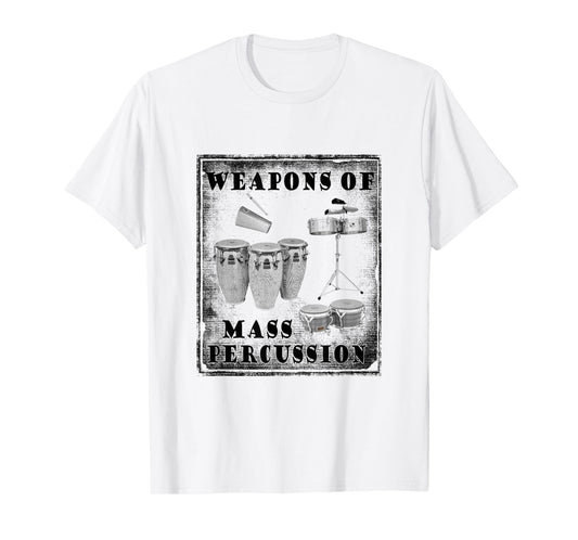 Conga drum and bongo drum Weapons of Mass Percussion T-Shirt