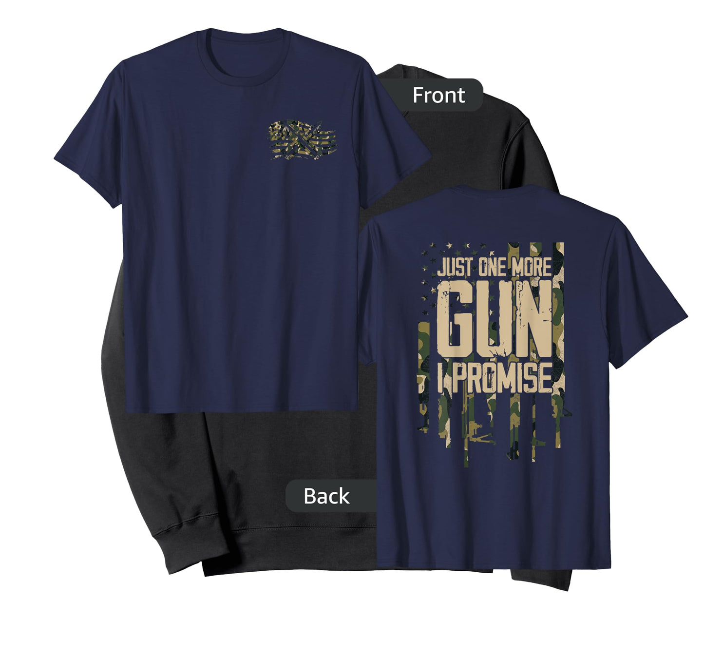 Just One More Gun I Promise Firearm Flag Camouflage Gifts T-Shirt