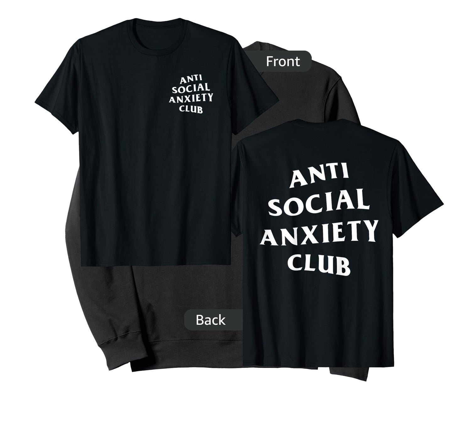 Anti Social Anxiety Club: Front + Back (White Logo) T-Shirt