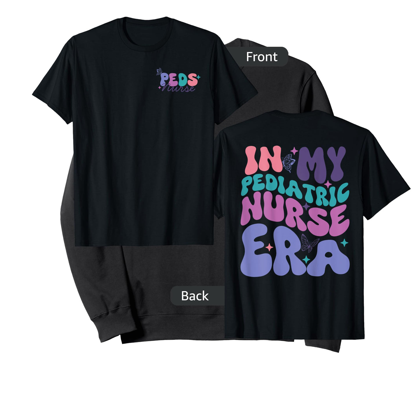 In My Pediatric Nurse Era, Groovy PEDS Nurse Front And Back T-Shirt