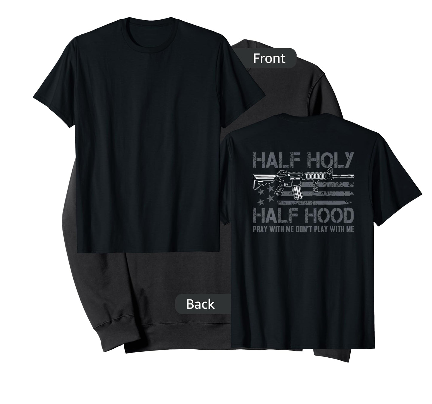 Half Holy Half Hood Pray With Me Don't Play With Me ON BACK T-Shirt