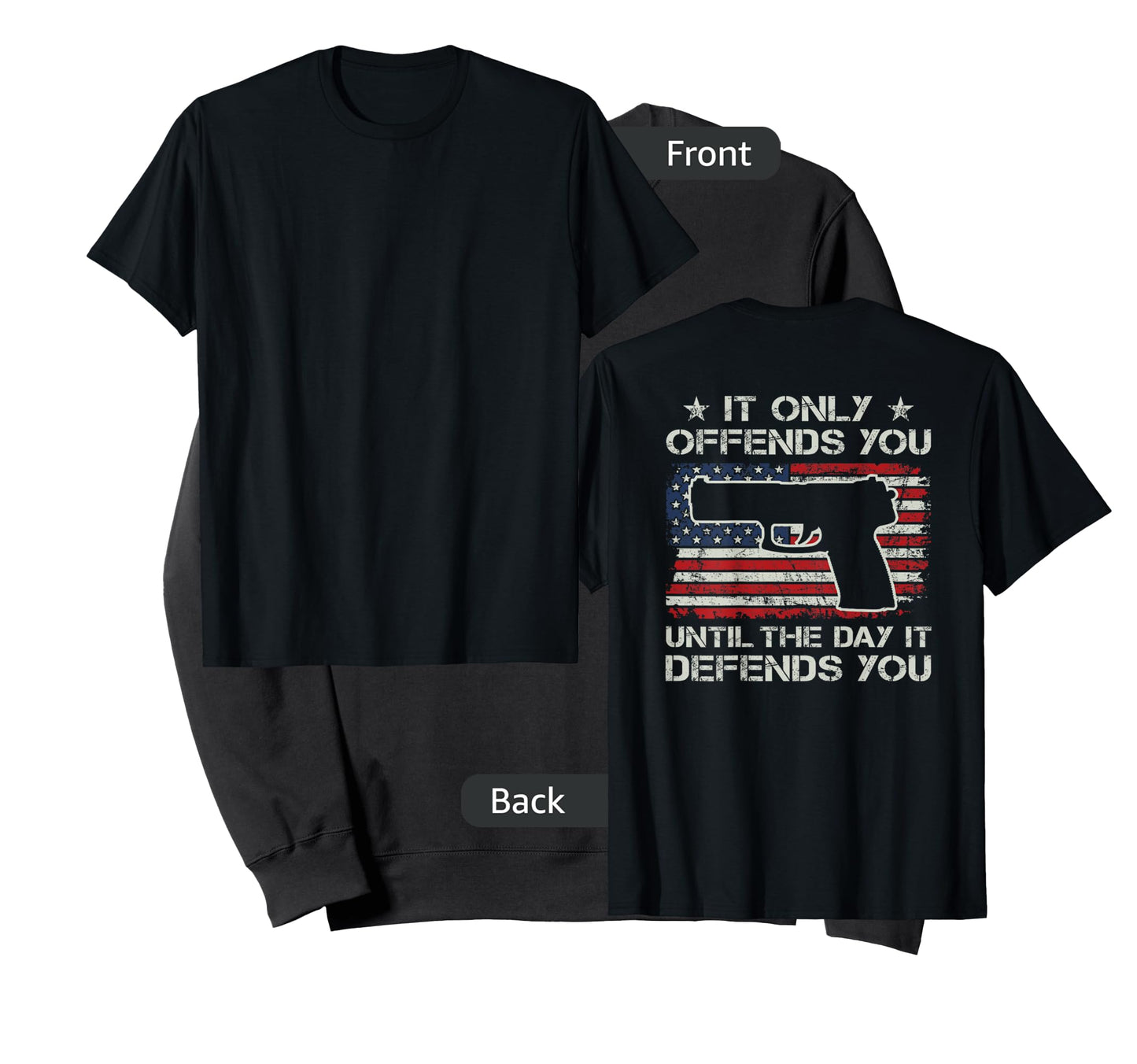 It Only Offends You Until It Defends You Pro Guns - ON BACK T-Shirt