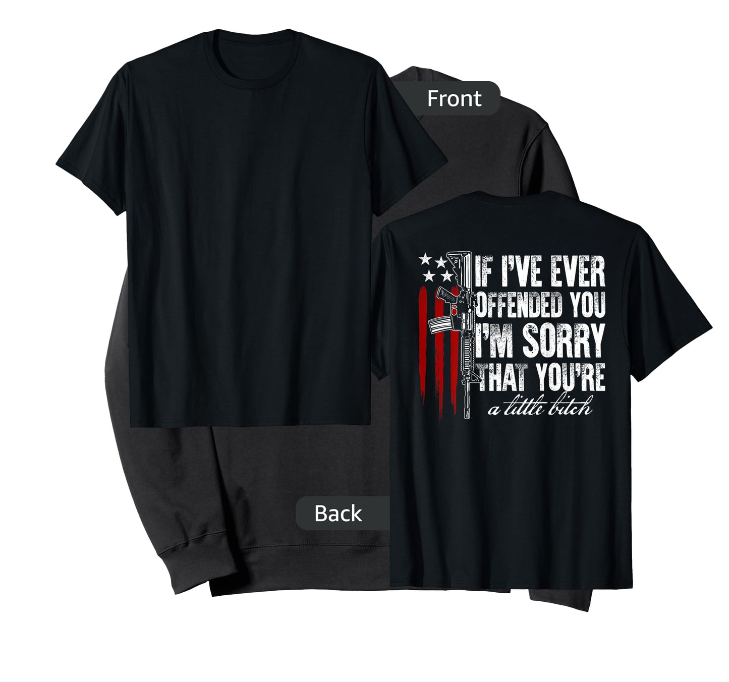 If I've Ever Offended You I'm Sorry American Flag (on back) T-Shirt