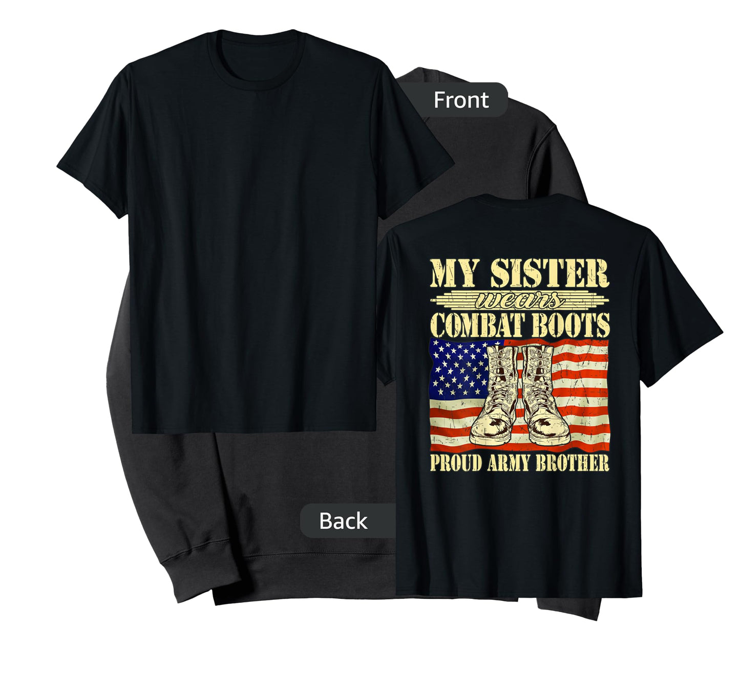 My Sister Wears Combat Boots Military Proud Army Brother T-Shirt