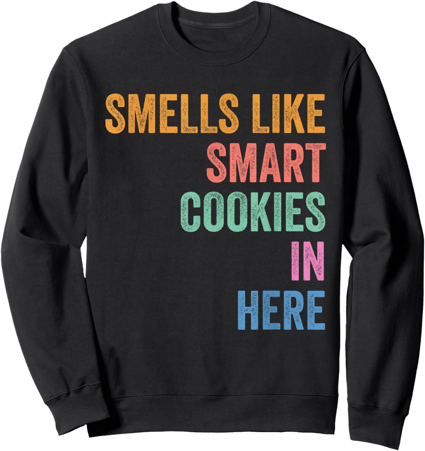 Staar State Testing Day Motivation Smells Like Smark Cookies T-Shirt - Sweatshirt | Black