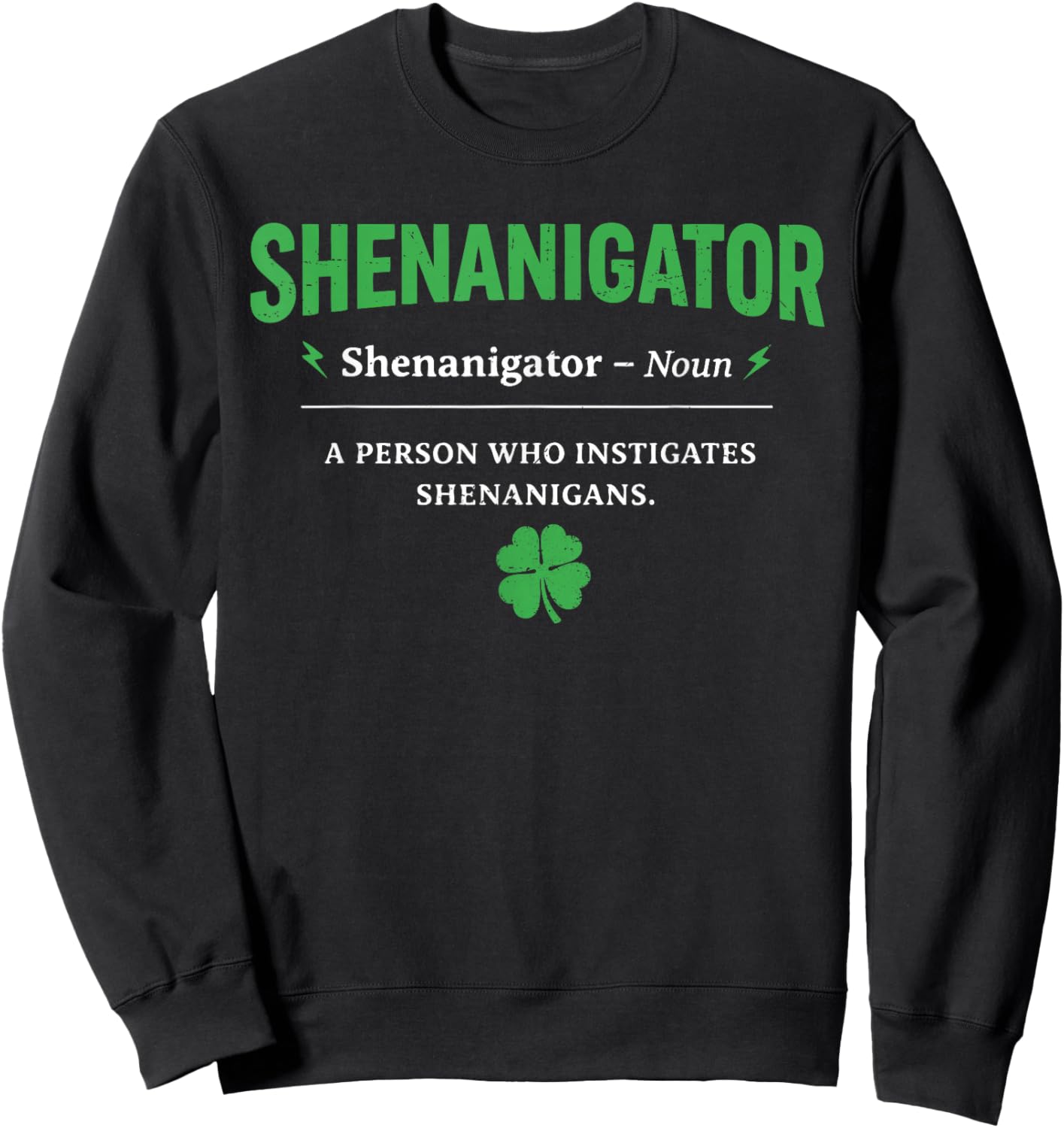 Shenanigator Funny St Patricks Day Shenanigans Men Women Kid T-Shirt - Sweatshirt | Black