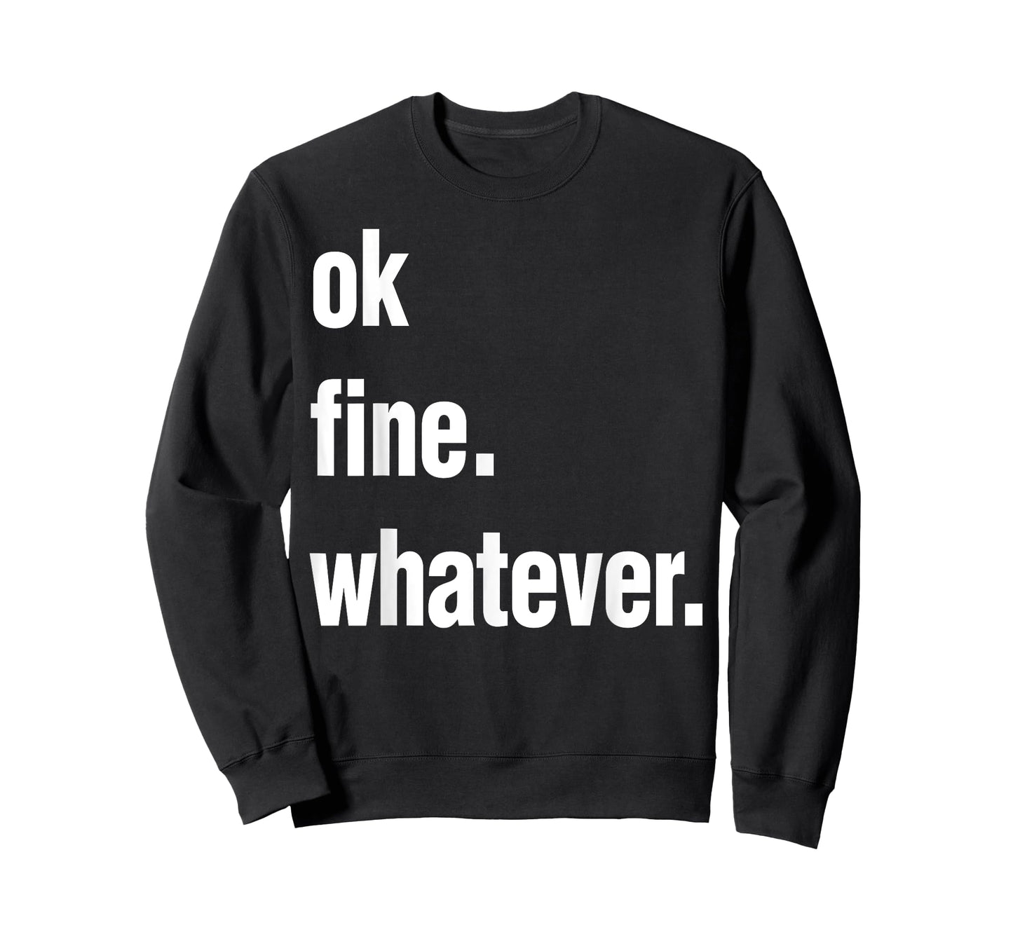 Okay Fine Whatever Tee Shirt Sarcastic Gift Funny Woman T-Shirt