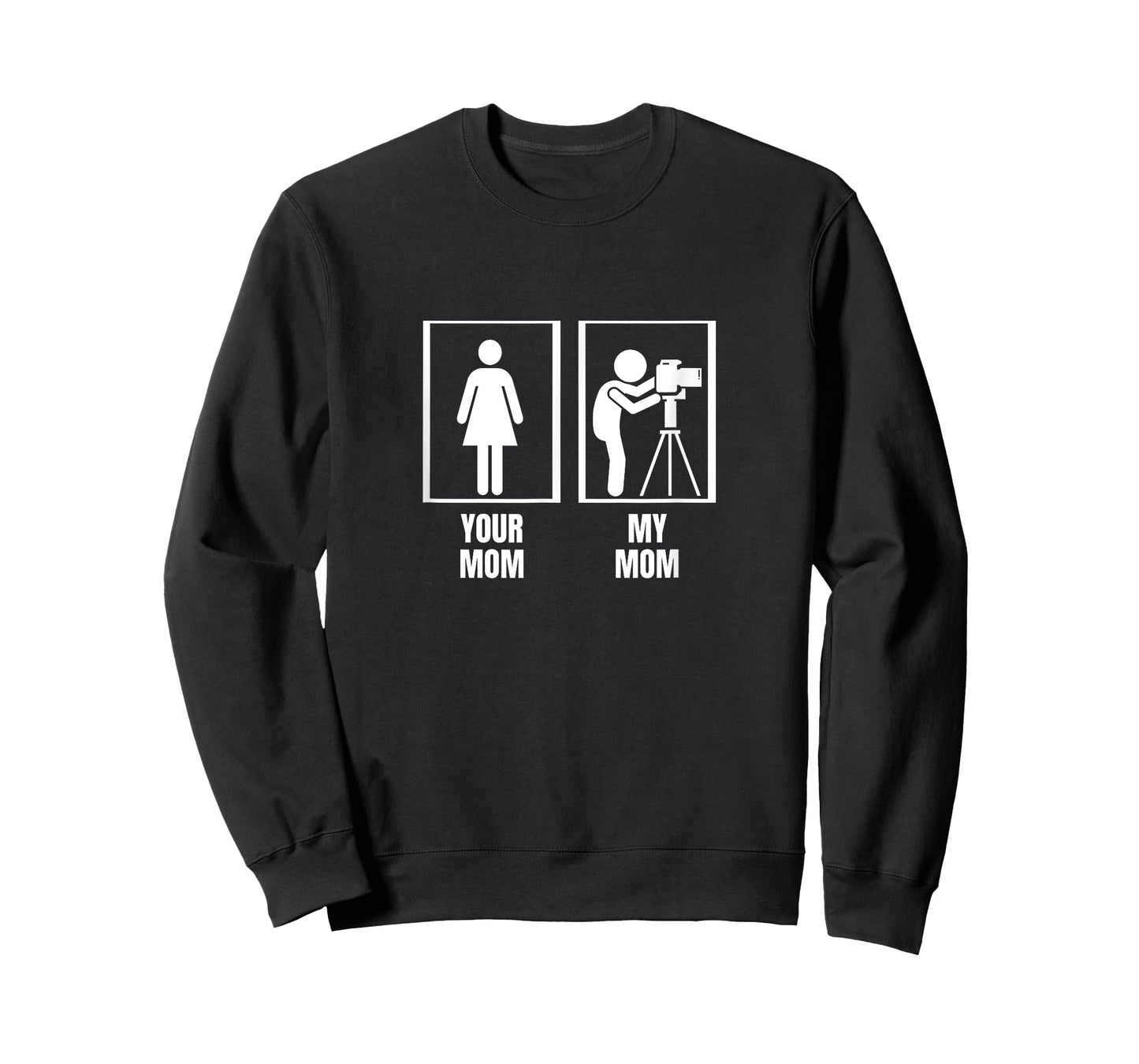 Photography Your Mom My Mom Son Daughter Funny Photographer T-Shirt