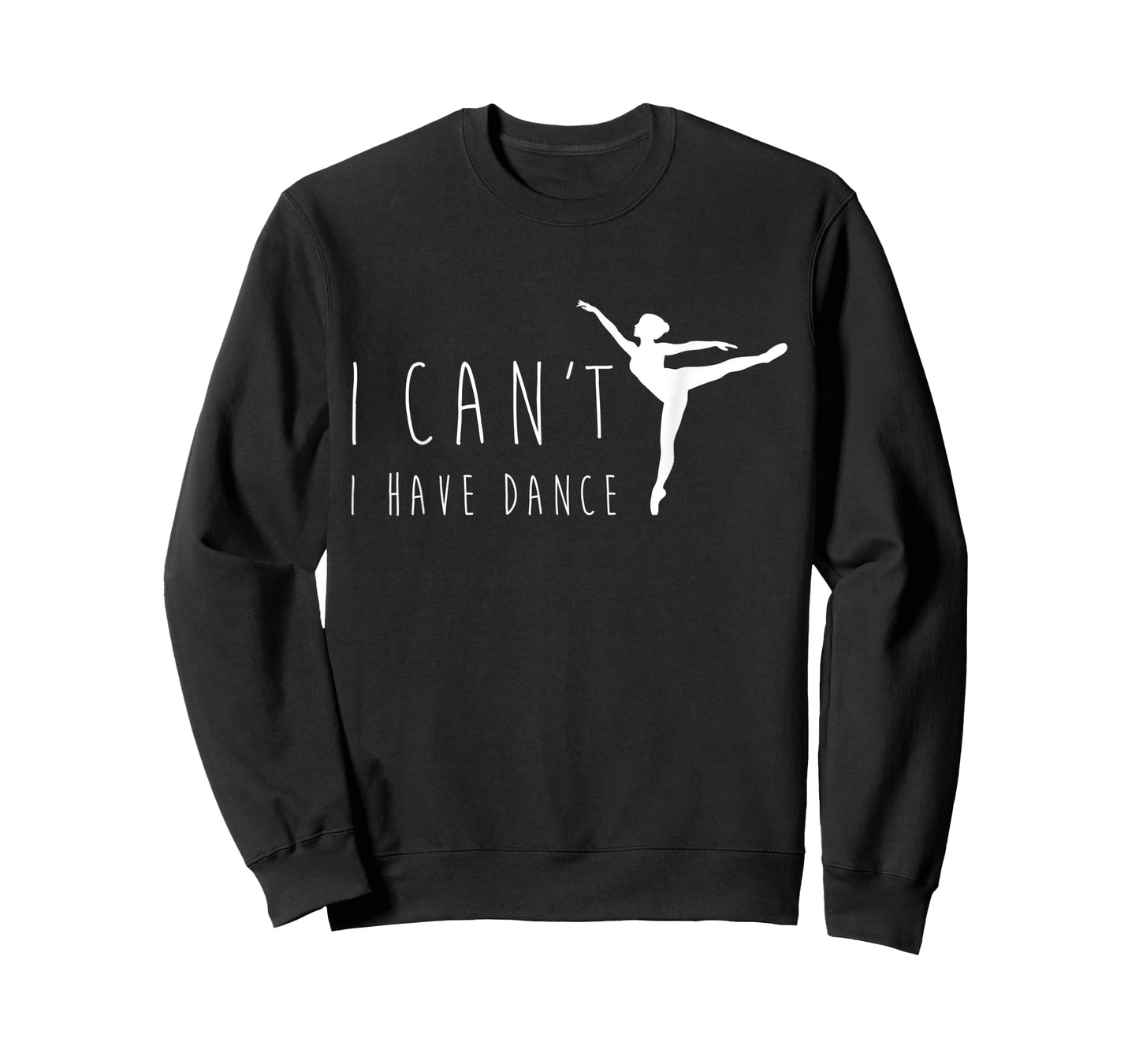 I Can't I Have Dance Shirt, Funny Dancing Dancer Ballet Gift
