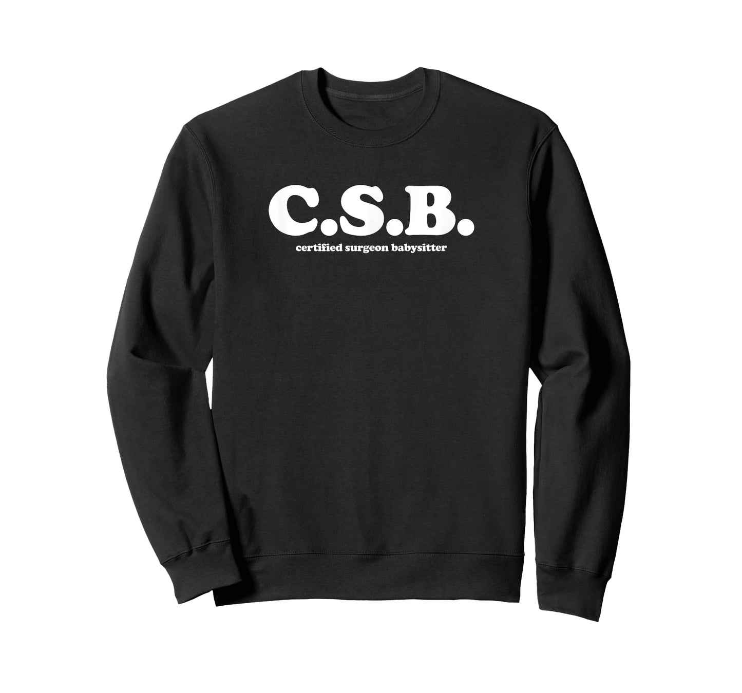 Certified Surgeon Babysitter - CSB, Scrub Tech, Nurse T-Shirt